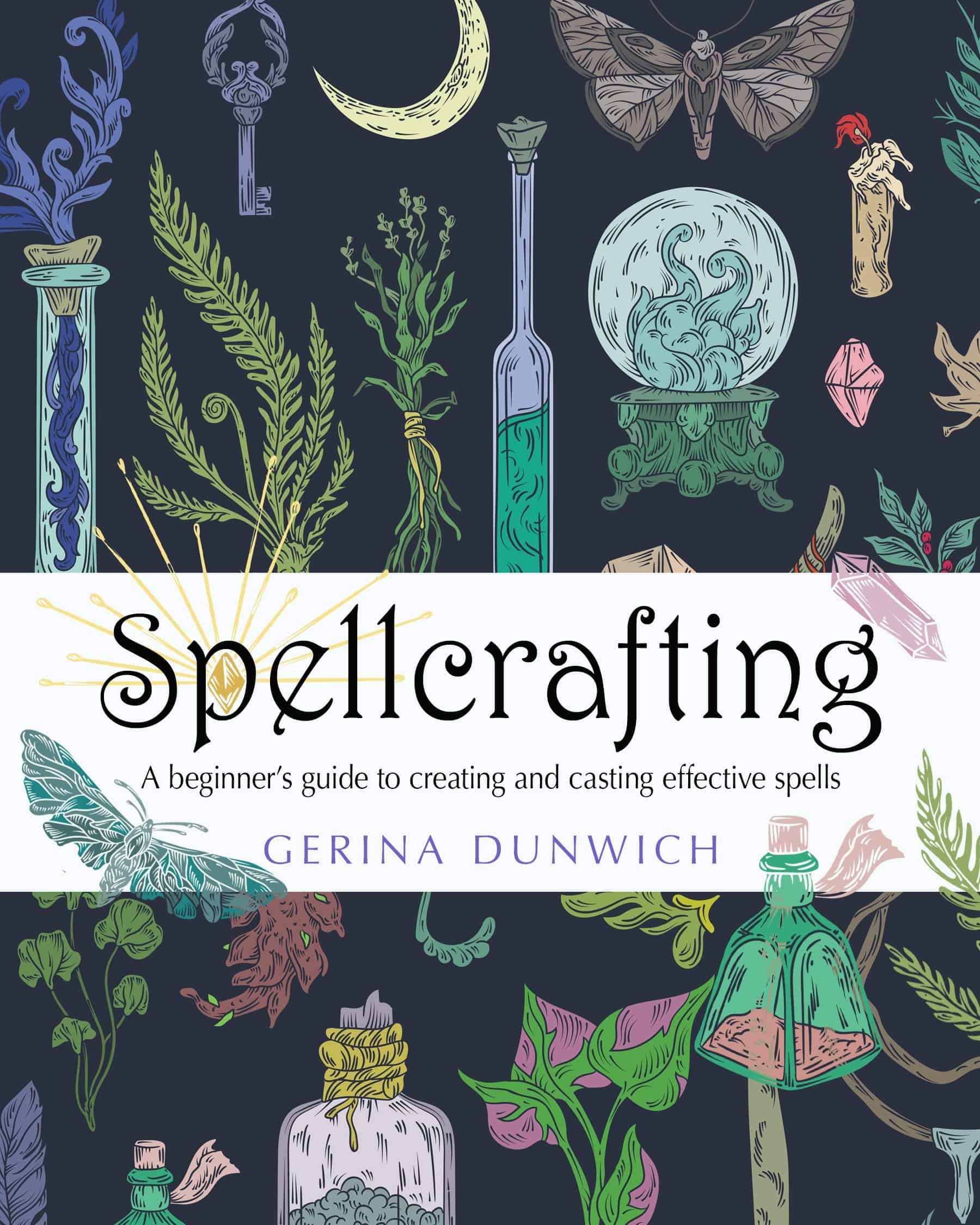 Spellcrafting A Beginner s Guide To Creating And Casting Effective 